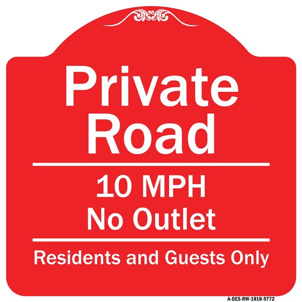 Private Road 10 Mph No Outlet Residents And Guests Heavy-Gauge Aluminum Sign, 18" H, RW-1818-9772